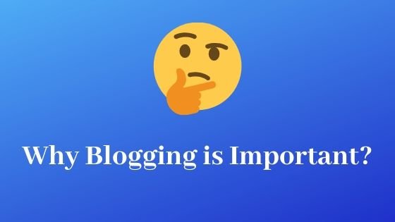 Why Blogging is Important?